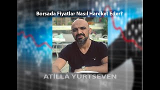 Borsa'da (Hisselerde) fiyatlar nasıl hareket eder? (GÜNCELLENDİ)