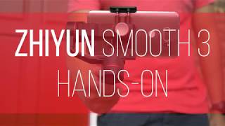 Zhiyun Smooth 3 hands-on