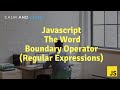 Learn Javascript | The Word Boundary Operator (Regular Expressions)