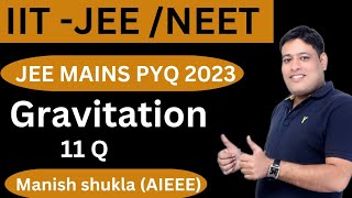 Gravitation | JEE MAINS 2023 PYQS | by Manish shukla