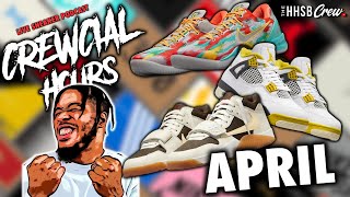 Crewcial Hours Ep.29 - Sneakers Making a Come Back in APRIL??