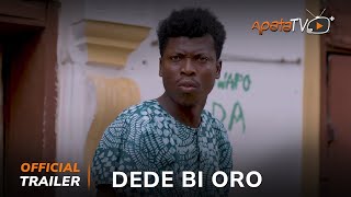 Dede Bi Oro Yoruba Movie 2024 | Official Trailer | Showing Next  On ApataTV+