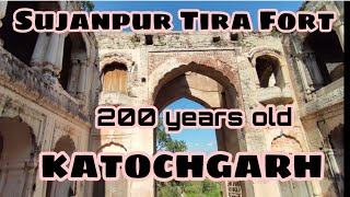 Sujanpur Tira Fort | KatochGarh | This fort needs Renovation| @wanderwithspectre