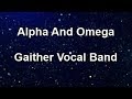 Alpha And Omega - Gaither Vocal Band (Lyrics)