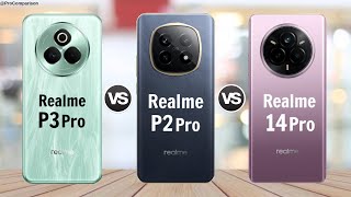 Realme P3 Pro vs Realme P2 Pro vs Realme 14 Pro || Full Comparison