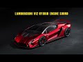 leaked the sound of the lamborghini v12 hybrid supercar