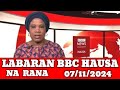 BBC Hausa Labaran Duniya Na Rana Yau /07/11/2024