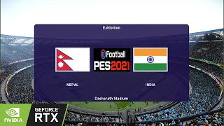 Nepal Vs  India | eFootball PES 21 Gameplay with Real National Anthem | GEFORCE RTX 2060