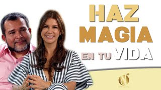 Cómo hacer MAGIA en tu Vida | Diana Álvarez \u0026 Humberto Montes