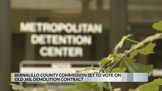 Bernalillo County to vote on vacant jail demolition contract