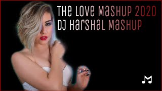 The Love Mashup 2020 DJ Harshal Mashup