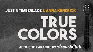 True Colors - Anna Kendrick & Justin Timberlake (Acoustic Guitar Karaoke Version)