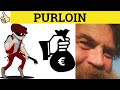 🔵 Purloin Meaning - Purloined Defined - Purloin Examples - Purloined Definition - Formal - Purloin