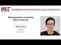 CSL seminar:  Andy Zeng - Retrospectives on Scaling Robot Learning