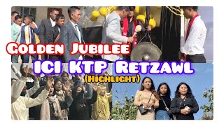 Golden Jubilee/ICI KTP Retzawl [1974-2024] Lawmna (Highlight)/Retzawl 28-12-24