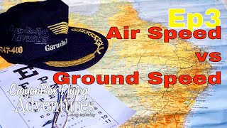 What Pilots Don't Tell You | Ep3 Air Speed vs Ground Speed