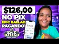 APP PAGOU $126,00 NO PIX! GANHAR DINHEIRO ONLINE COM EPIC BALLAD