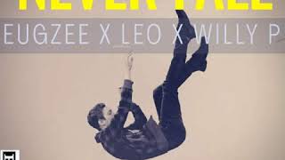 Never Fall_ Eugzee X Leo X Willy P (official audio)prod by Si Lent