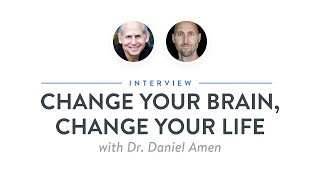 Heroic Interview: Change Your Brain, Change Your Life with Dr. Daniel Amen
