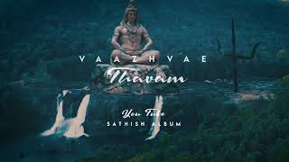 Vaazhvae Thavam🙏🙏Anbae Sivam || Tamil Whatsapp Status || SATHISH ALBUM