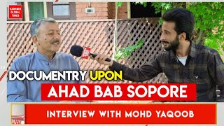 Documentary Upon Ahad Sob Sopore(Ahad Bab) With Mohd Yaqoob.