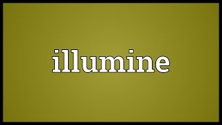 Illumine Meaning