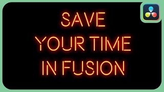 SAVE Your Time In Fusion | DaVinci Resolve 18 |