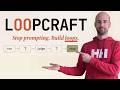 Is Loopcraft the New Coding Standard? Loop DON´T  Prompt!