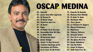 Oscar Medina Nuevo Oscar Medina Lo Mejor de lo mejor 30 Grandes Exitos