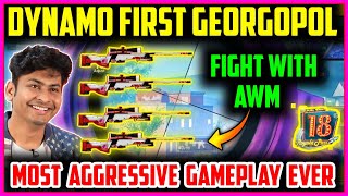 DYNAMO 😡 FIRST SEASON 18 GEORGOPOL FIGHT WITH AWM AGGRESSIVE GAMEPLAY PUBG MOBILE