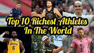 Top 10 Richest Athletes In The World In 2024