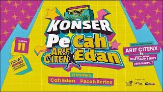 KONSER PECAH ARIF CITENX CAH EDAN