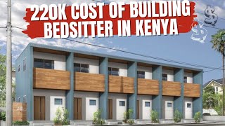 ksh220k COST OF Building A Bedsitter in Kenya