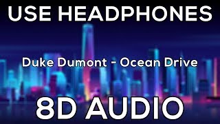 Duke Dumont - Ocean Drive | 8D AUDIO🎧