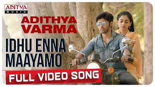 Idhu Enna Maayamo Full Video Song |  Dhruv Vikram,Banita Sandhu | Gireesaaya | Radhan