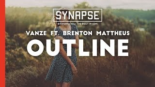 Vanze ft. Brenton Mattheus - Outline [Free]