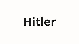 How to pronounce Hitler