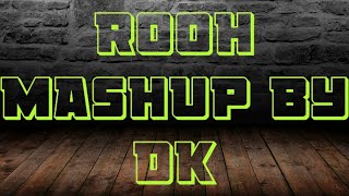 Rooh Remix By DK