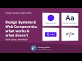 Design Systems & Web Components: what works & what doesn’t