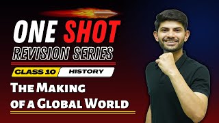 The Making Of A Global World | New One shot | History Class 10th 2024-25