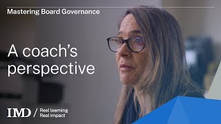 IMD's Mastering Board Governance: A coach’s perspective