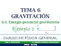 Curso de Física. Tema 6: Gravitación. 6.4 Energía potencial gravitatoria Ejemplo 1