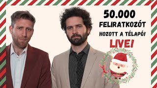 50.000 Feliratkozós LIVE!