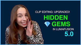 Hidden Gems in the LumaFusion Clip Editors