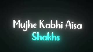 mujhe kabhi aisa shakhs | broken heart sayari | love sayari | cute love