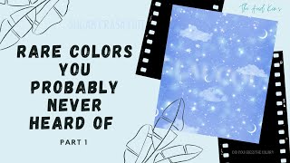 rare colors you probably never heard of - part 1