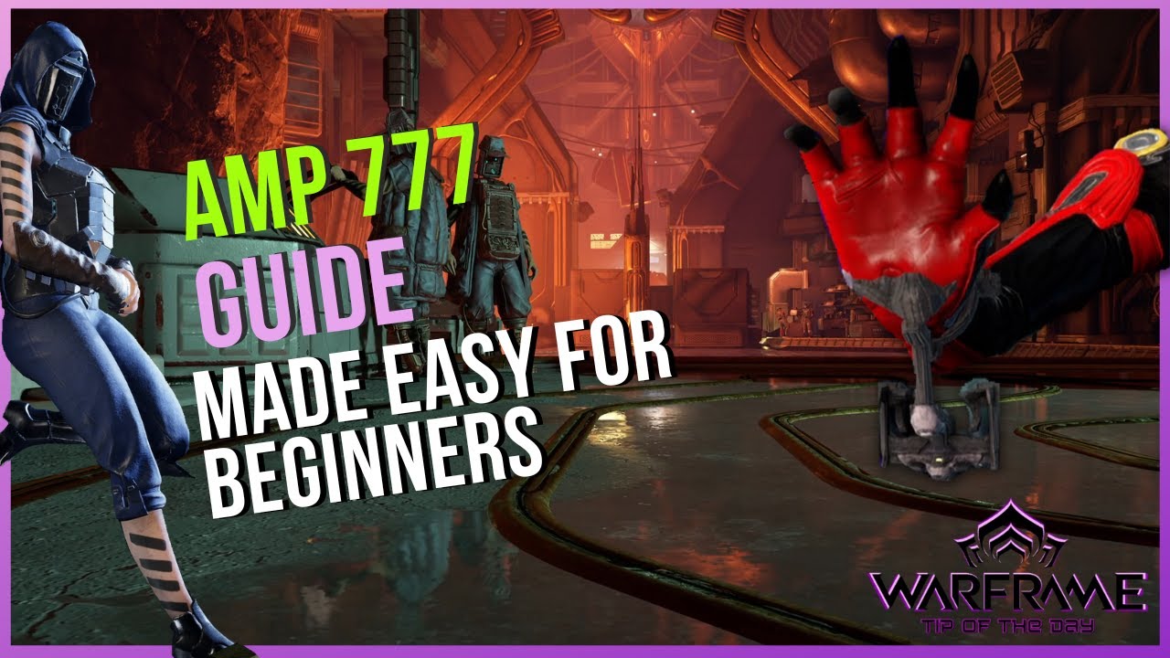 Amp 777 Building Guide || Made Easy For Beginners || Warframe 2022 ...