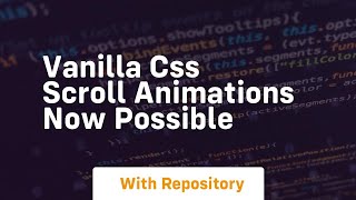 vanilla css scroll animations now possible