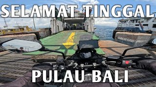 TOURING JAWA-BALI(Ep.13)- SAYONARA PULAU BALI DAN MENUJU PULAU JAWA KEMBALI WITH KAWASAKI VERSYS 650