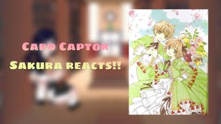 Card Captor Sakura reacts!! || discontinued